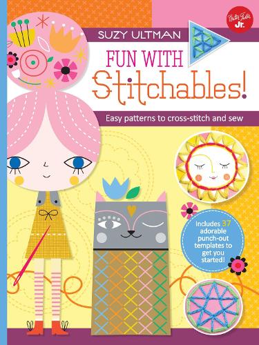 Fun with Stitchables!: Easy patterns to cross-stitch and sew - Kids Craft Book (Spiral bound)
