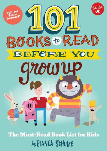 101 Books to Read Before You Grow Up: The must-read book list for kids - 101 Things (Paperback)