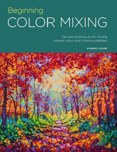 Portfolio: Beginning Color Mixing: Tips and techniques for mixing vibrant colors and cohesive palettes - Portfolio 8 (Paperback)