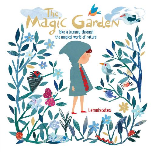 The Magic Garden: Take a journey through the magical world of nature (Hardback)