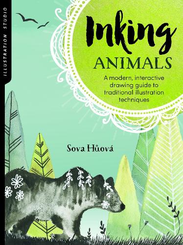 Illustration Studio: Inking Animals: A modern, interactive drawing guide to traditional illustration techniques - Illustration Studio (Paperback)