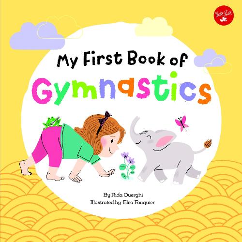 My First Book of Gymnastics: Volume 2: Movement Exercises for Young Children - My First Book Of ... Series (Hardback)
