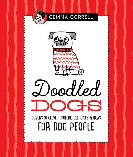 Doodled Dogs: Dozens of clever doodling exercises & ideas for dog people - Doodling for... (Hardback)