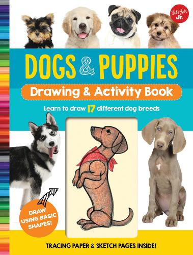 Dogs & Puppies Drawing & Activity Book: Learn to draw 17 different dog breeds - Drawing & Activity (Spiral bound)