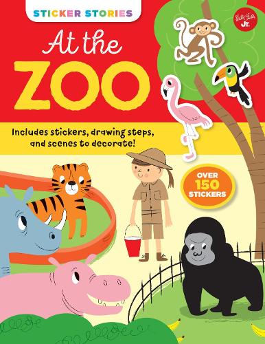 Sticker Stories: At the Zoo: Includes stickers, drawing steps, and scenes to decorate! Over 150 Stickers - Sticker Stories (Paperback)