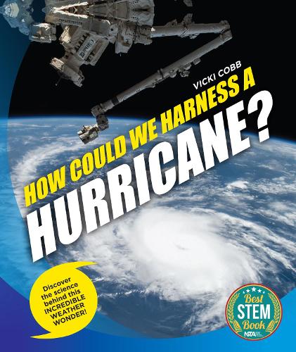 How Could We Harness a Hurricane?: Discover the science behind this incredible weather wonder! (Paperback)