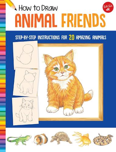 How to Draw Animal Friends: Step-by-step instructions for 20 amazing animals - Learn to Draw (Paperback)