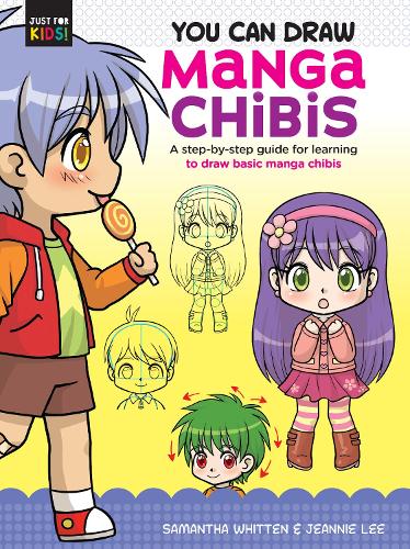 You Can Draw Manga Chibis: A step-by-step guide for learning to draw basic manga chibis - Just for Kids! 2 (Paperback)