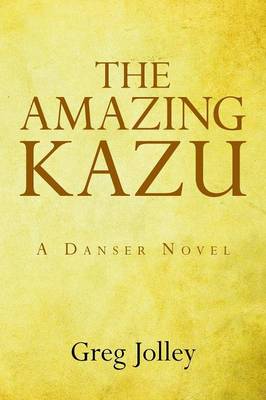The Amazing Kazu: A Danser Novel (Paperback)