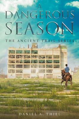 A Dangerous Season: The Ancient Trail Series (Paperback)