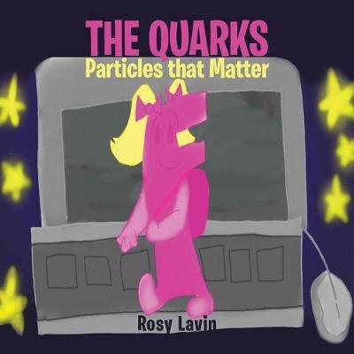 The Quarks - Particles that Matter (Paperback)
