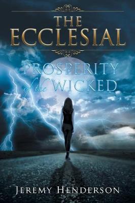 The Ecclesial: Prosperity of the Wicked (Paperback)