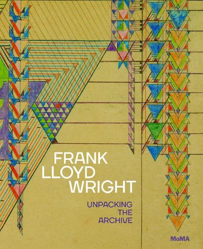 Frank Lloyd Wright: Unpacking the Archive (Hardback)