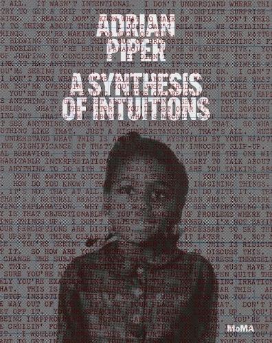 Adrian Piper: A Synthesis of Intuitions: 1965-2016 (Hardback)
