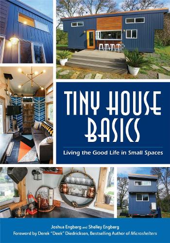 Tiny House Basics: Living the Good Life in Small Spaces (Paperback)