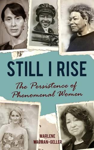 Still I Rise: The Persistence of Phenomenal Women - Celebrating Women (Paperback)