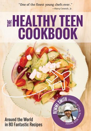 Healthy Teen Cookbook: Around the World in 80 Fantastic Recipes (Paperback)