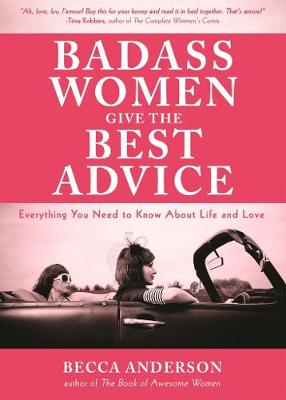 Badass Women Give the Best Advice (Paperback)
