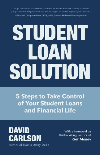 Student Loan Solution: 5 Steps to Take Control of your Student Loans and Financial Life (Financial Makeover, Save Money, How to Deal With Student Loans, Getting Financial Aid) (Paperback)