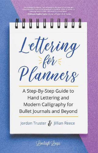 Lettering for Planners: A Step-By-Step Guide to Hand Lettering and Modern Calligraphy for Bullet Journals and Beyond (Paperback)