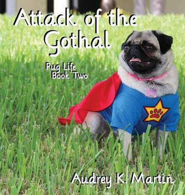 Attack of the Gothal - Pug Life 2 (Hardback)