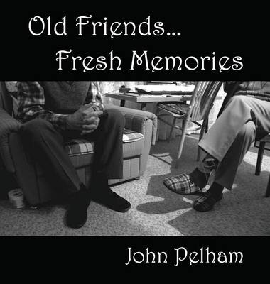 Old Friends...Fresh Memories (Hardback)