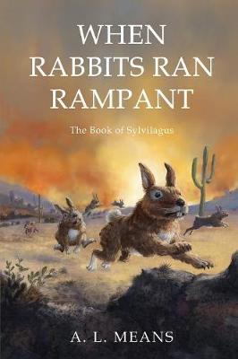 When Rabbits Ran Rampant: The Book of Sylvilagus (Paperback)
