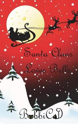 Santa Claus Loves Bells (Hardback)