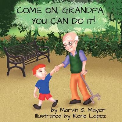 Come on Grandpa; You Can Do It! (Paperback)