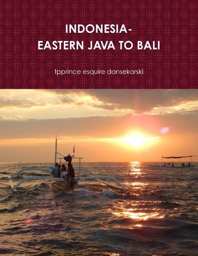 Indonesia-Eastern Java to Bali (Paperback)
