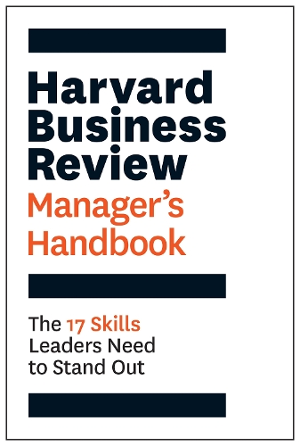 Harvard Business Review Manager's Handbook: The 17 Skills Leaders Need to Stand Out - HBR Handbooks (Paperback)
