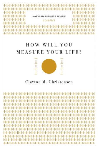 Harvard Business Review Press How Will You Measure Your Life? (Harvard Business Review Classics)