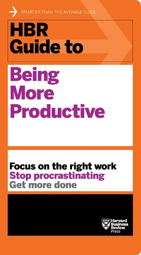 HBR Guide to Being More Productive (HBR Guide Series) (Paperback)