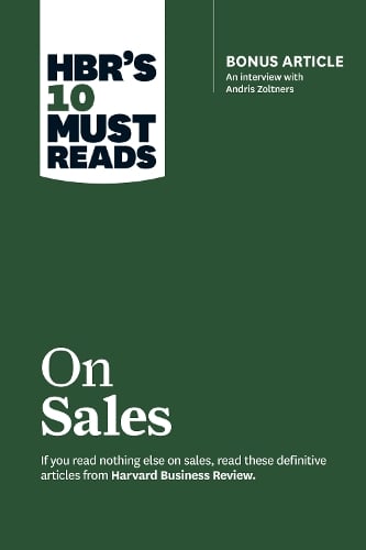 Harvard Business Review Press Hbr's 10 Must Reads On Sales (with Bonus Interview Of Andris Zoltners) (Hbr's 10 Must Reads)