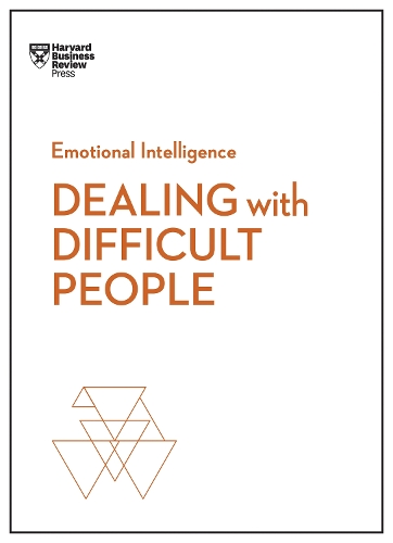 Dealing with Difficult People (HBR Emotional Intelligence Series) - HBR Emotional Intelligence (Paperback)
