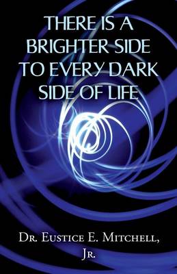 There Is a Brighter Side to Every Dark Side of Life (Paperback)