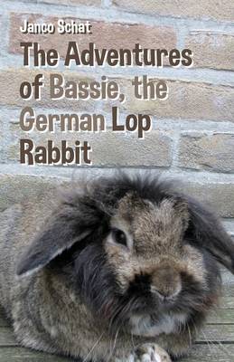 The Adventures of Bassie, the German Lop Rabbit (Paperback)