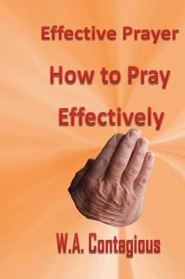 Effective Prayer: How to Pray Effectively (Paperback)