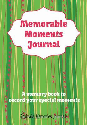 Memorable Moments Journal: A Memory Book to Record Your Special Moments (Paperback)