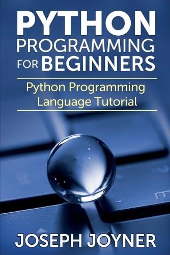 Python Programming for Beginners: Python Programming Language Tutorial (Paperback)