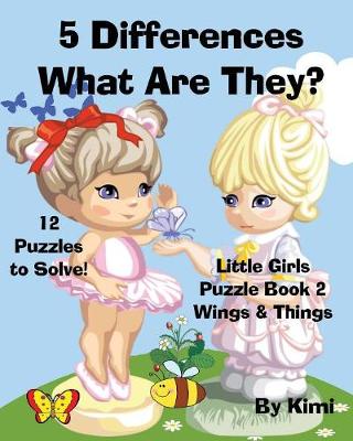 5 Differences- What Are They? Little Girls Puzzle Book 2 (Wings & Things) (Paperback)