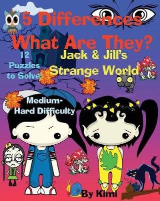 5 Differences - What Are They? Jack & Jill's Strange World (Paperback)