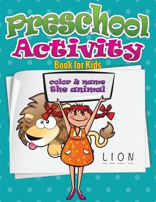 Preschool Activity Book for Kids (Color and Name the Animal) (Paperback)