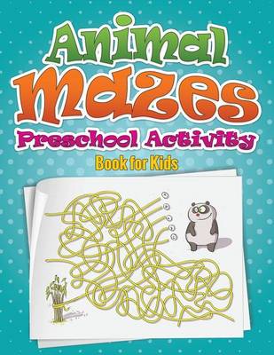 Animal Mazes Preschool Activity Book for Kids (Paperback)