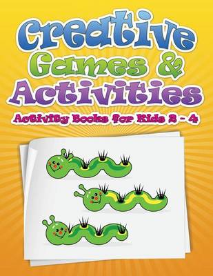 Creative Games & Activities (Activity Books for Kids 2 - 4) (Paperback)
