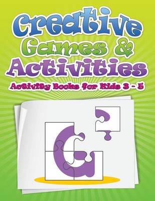 Creative Games & Activities (Activity Books for Kids Ages 3 - 5) (Paperback)