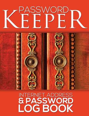 Password Keeper (Internet Address & Password Log Book) (Paperback)
