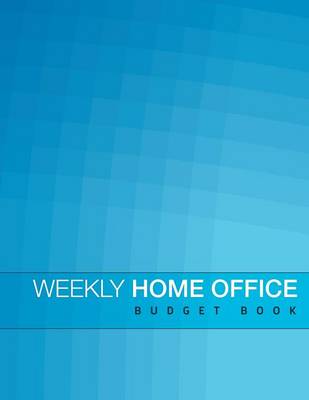 Weekly Home Office Budget Book (Paperback)