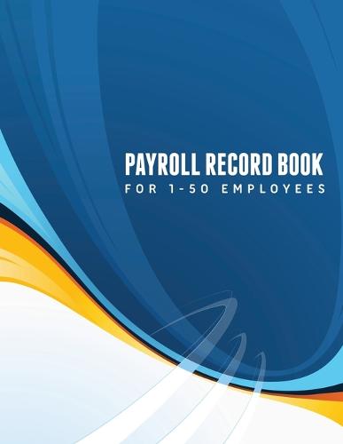 Payroll Record Book (for 1-50 Employees) (Paperback)