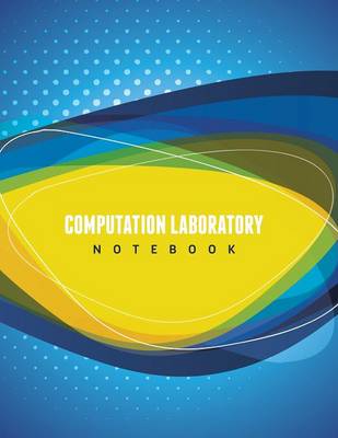 Computation Laboratory Notebook (Paperback)